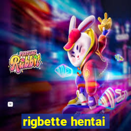 rigbette hentai